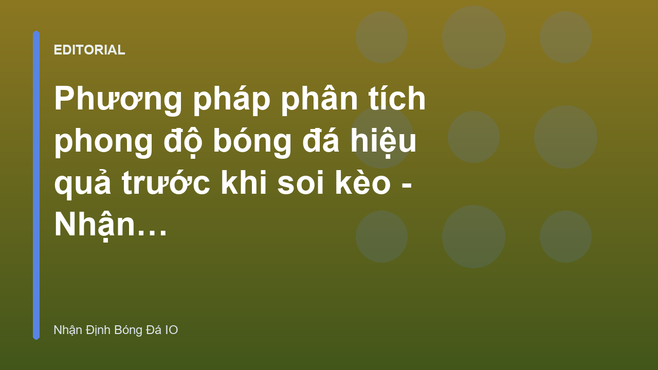 Phân tích phong độ bóng đá trước khi soi kèo
